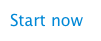 Start now