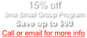 15% off 
3mo Small Group ProgramSave up to $90
Call or email for more info