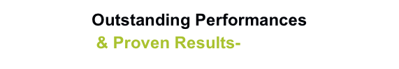 Outstanding Performances 
& Proven Results-  Home